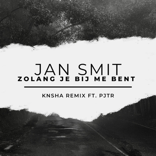 Zolang Je Bij Me Bent (KNSHA Remix) [feat. PJTR]