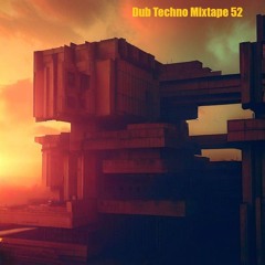 Dub Techno Mixtape 52