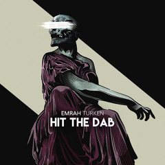 Emrah Turken _-_ Hit The Dab🔥