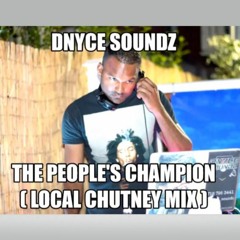 THE PEOPLE'S CHAMPION (LOCAL CHUTNEY INDIAN MIX)