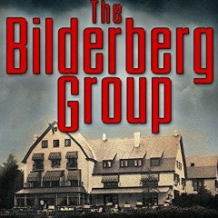 Open PDF The True Story of the Bilderberg Group by  Daniel Estulin
