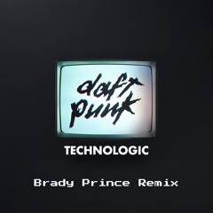 Daft Punk - Technologic (Brady Prince Remix) #Free Download