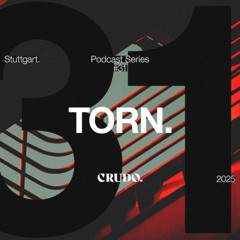 Crudo Podcast Series #31 – Torn