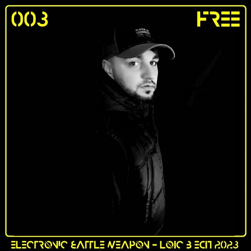 ELECTRONIC BATTLE WEAPON - LOIC B EDIT 2023