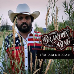 Brandon Bing - Im American - Single - Dirty Bird South Muzik