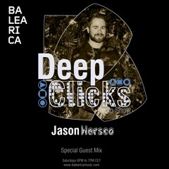 DEEP CLICKS Radio Show / Jason Hersco Special Guest Mix (042)[Balearica Music]