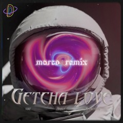 GETCHA LOVE - Duniverse x Mable & VDT ft. SnowzyBoy (marco remix)