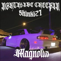 NORTH$IDE CREEPIN x shinki21 - Magnolia