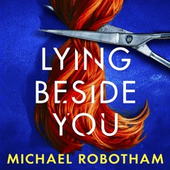 Lying Beside You by Michael Robotham, read by Joe Jameson (Audiobook extract)