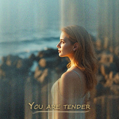 RYTHEN - You are tender