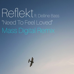 Reflekt Ft Delline Bass - Need To Feel Loved (Mass Digital Remix)