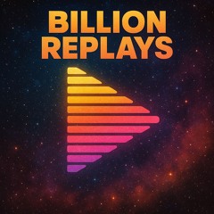 Billion Replays