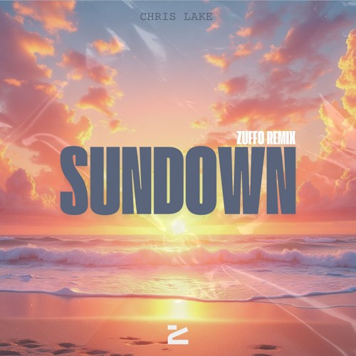 Chris Lake - Sundown (Zuffo Remix)