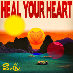 Solh - Heal Your Heart