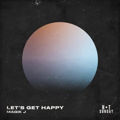 Magik J - Let's Get Happy (preview)