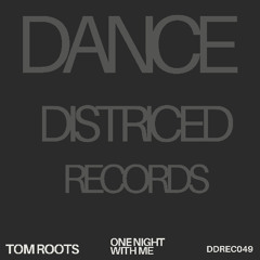Tom Roots - One Night With Me ( Original Mix ) OUT NOW