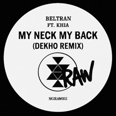 Beltran Ft. Khia - My Neck My Back (Dekho Remix)