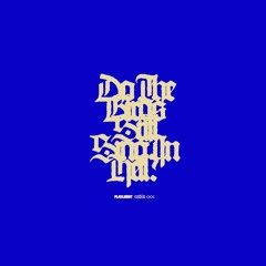 PLAYL⁄⁄⁄⁄⁄⁄⁄ST Radio 001: Do The Birds Still Sing In Hell?