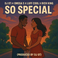 So special (feat. DJ OT, Akili boy & Rich king)