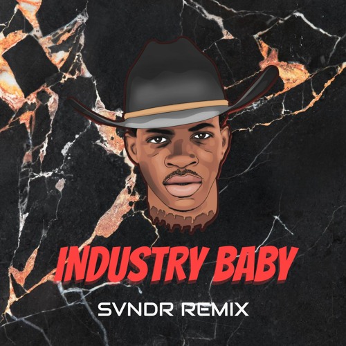 Industry Baby (SVNDR Remix) *FREE DOWNLOAD*