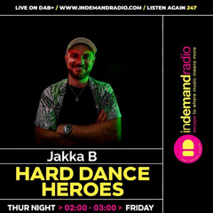 Jakka-B - Hard Dance Heroes on In Demand Radio [Feb 28th 2025]