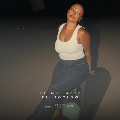 Blends #077 | ft. TOOLOW