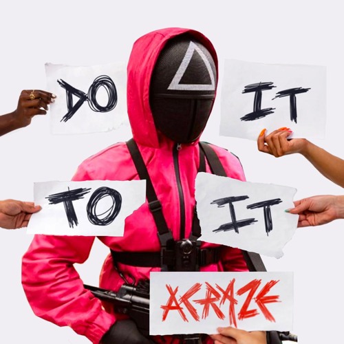 Acraze X Squid Game - Do It To It (Facade Mashup)
