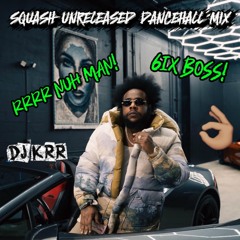 Squash Unreleased Dancehall Mix 2025 (New)