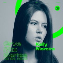 GRVE Mix Series 036: Kelly Moreira