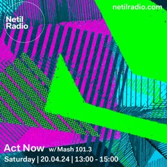 Act Now 20/04/2024