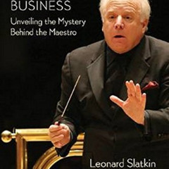 Get PDF ✔️ Conducting Business: Unveiling the Mystery Behind the Maestro (Amadeus) by