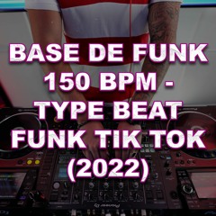 Base de Funk 150 Bpm - Type Beat Funk Tik Tok (2022)