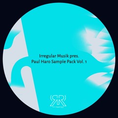 Irregular Musik pres. Paul Haro Sample Pack (Download Free)