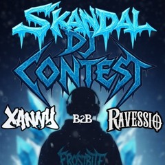 DJ CONTEST SKANDAL FROSTBITE - XANNY B2B RAVESSIO