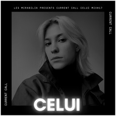 CELUI MIX #17 | CURRENT CALL