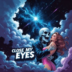 Close My Eyes
