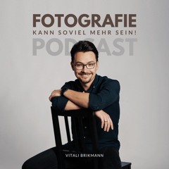 #139 - Der etwas andere Weg zur Fotografie - Im Gespräch Mit Thilo