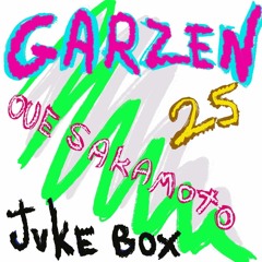 Garzen Jukebox #25 - Que Sakamoto