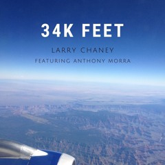 34k Feet (featuring Anthony Morra)