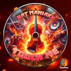 Hat Maniakk - Touch Me (Extended Mix)