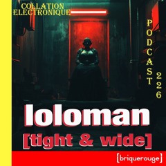 LOLOMAN / Collation Electronique podcast 226 (Continuous Mix)