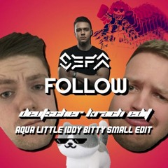 Sefa - Follow (Noiseflow Deutscher Krach Edit) (Aqua Edit On Edit)