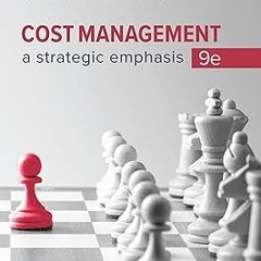 !) Cost Management: A Strategic Emphasis BY: Edward Blocher (Author) (Read-Full#
