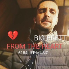 BIG BRETT - FROM THE HEART (AUDIO)