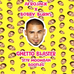 AFROJACK & BOBBY BURNS - GHETTO BLASTER (ST7V MOOMBAH BOOTLEG)