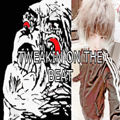 TWEAKING ON THE BEAT + COVEN