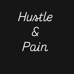 Hustle & pain