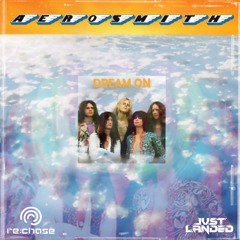 Dream On by Aerosmith (re:chase x JVST LANDED remix) [FREE DL]