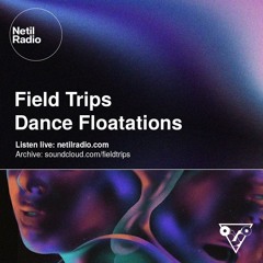Field Trips - Dance Floatations