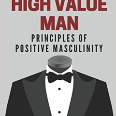 [DOWNLOAD] EBOOK 💏 The High Value Man: Principles of Positive Masculinity by  Min Li